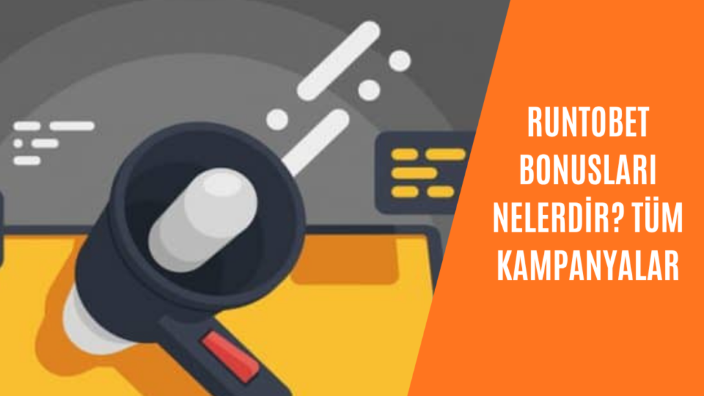 Runtobet Bonusları Nelerdir? Tüm Kampanyalar