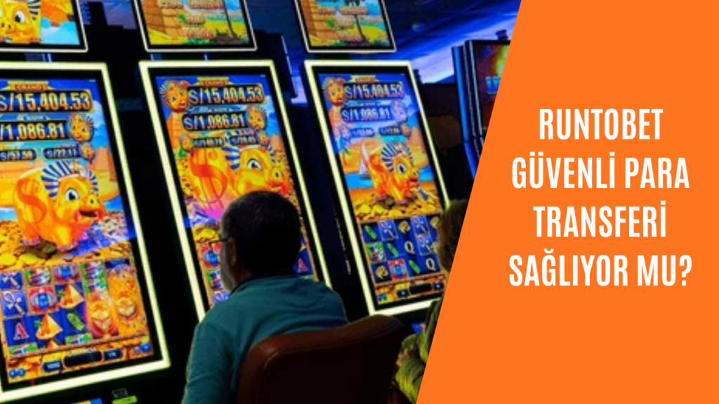 Runtobet Güvenli Para Transferi Sağlıyor mu?