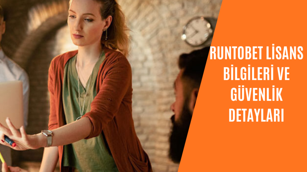 Runtobet Lisans Bilgileri ve Güvenlik Detayları